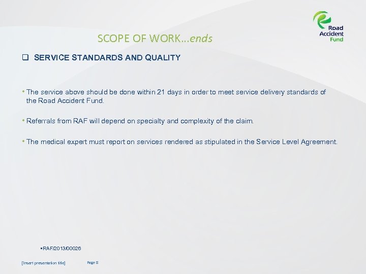 SCOPE OF WORK…ends q SERVICE STANDARDS AND QUALITY • The service above should be