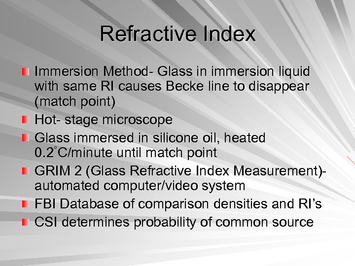 Refractive Index Immersion Method- Glass in immersion liquid with same RI causes Becke line