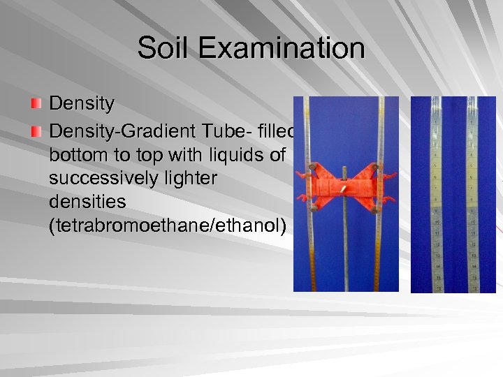 Soil Examination Density-Gradient Tube- filled bottom to top with liquids of successively lighter densities