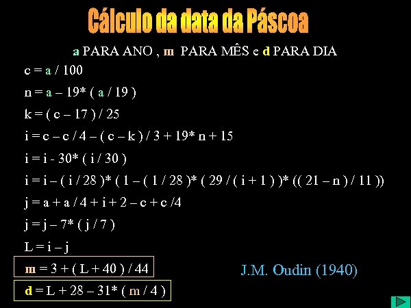 a PARA ANO , m PARA MÊS e d PARA DIA c = a