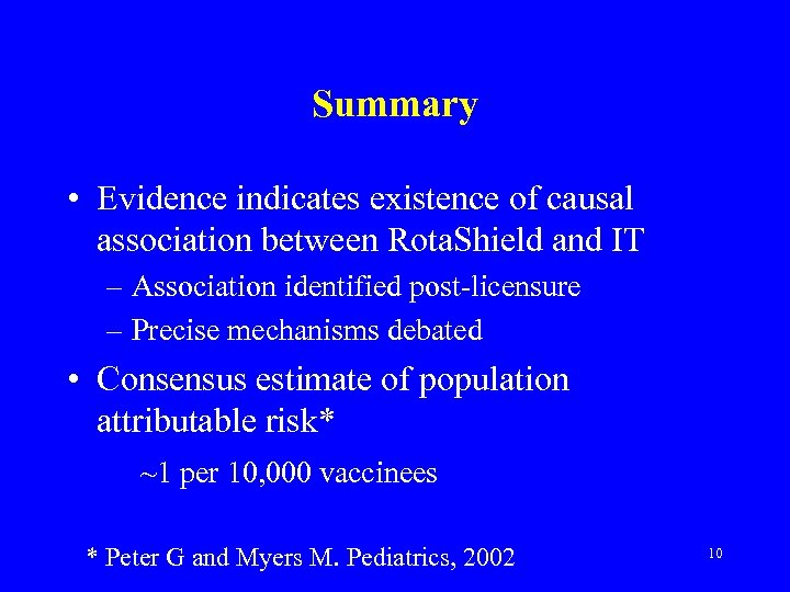 Summary • Evidence indicates existence of causal association between Rota. Shield and IT –