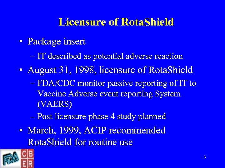 Licensure of Rota. Shield • Package insert – IT described as potential adverse reaction