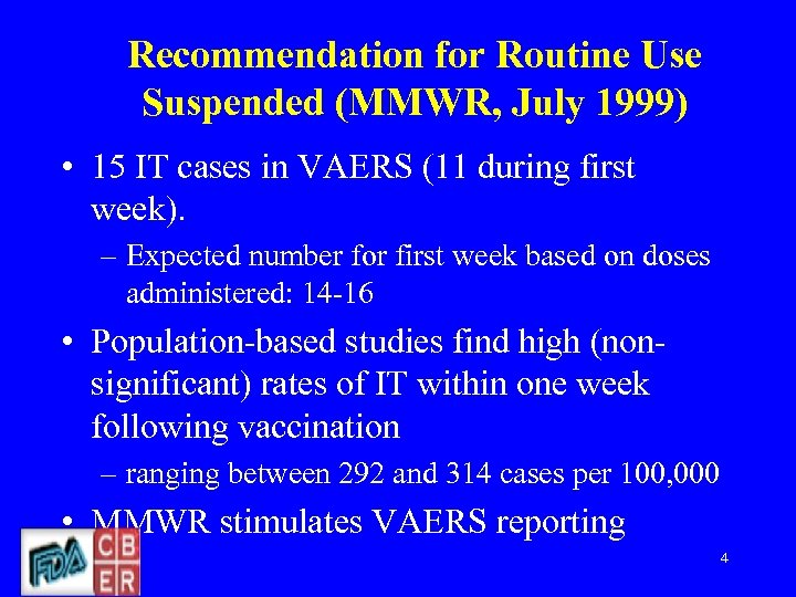 Recommendation for Routine Use Suspended (MMWR, July 1999) • 15 IT cases in VAERS