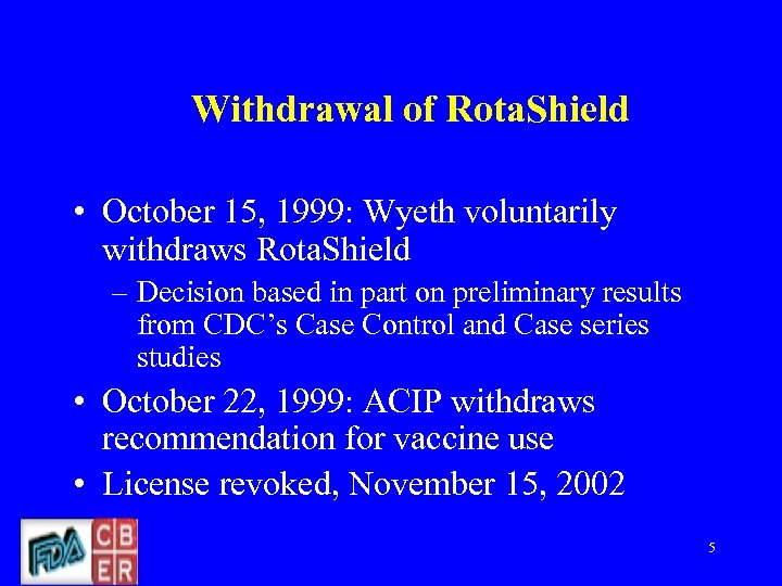 Withdrawal of Rota. Shield • October 15, 1999: Wyeth voluntarily withdraws Rota. Shield –
