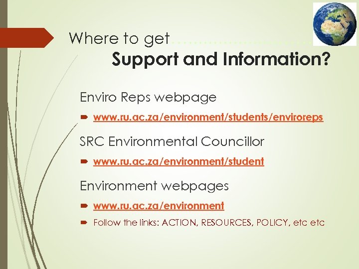 Where to get…. . . . ………. Support and Information? Enviro Reps webpage www.