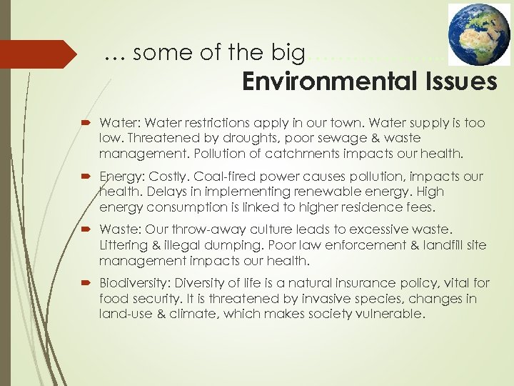 … some of the big……………. . . …. …. . Environmental Issues Water: Water