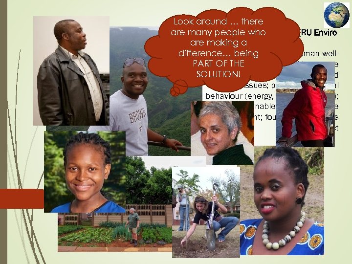 Look around … there are many people who Dr Gladman Thondhlana (RU Enviro are