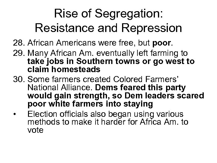 Rise of Segregation: Resistance and Repression 28. African Americans were free, but poor. 29.