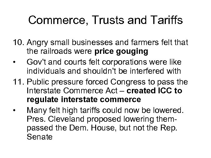 Commerce, Trusts and Tariffs 10. Angry small businesses and farmers felt that the railroads