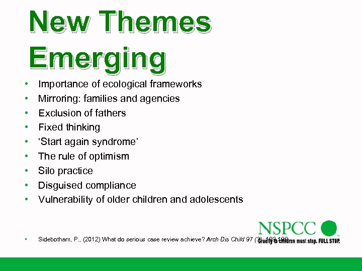 New Themes Emerging • • • Importance of ecological frameworks Mirroring: families and agencies