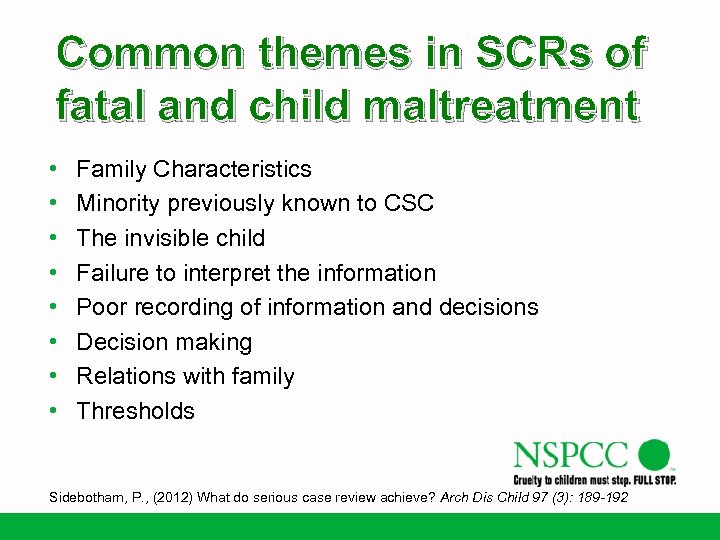 Common themes in SCRs of fatal and child maltreatment • • Family Characteristics Minority
