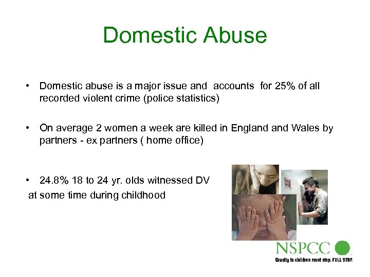 Domestic Abuse • Domestic abuse is a major issue and accounts for 25% of