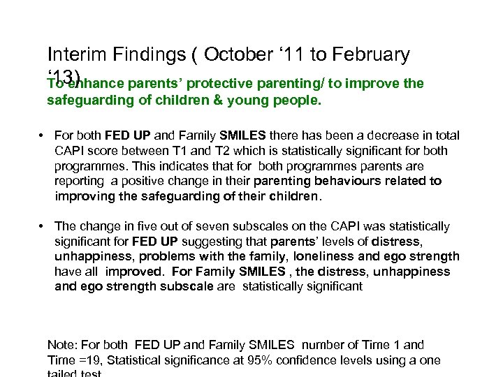 Interim Findings ( October ‘ 11 to February ‘ 13) To enhance parents’ protective