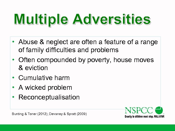 Multiple Adversities • Abuse & neglect are often a feature of a range of