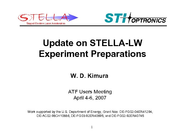 Update on STELLA-LW Experiment Preparations W. D. Kimura ATF Users Meeting April 4 -6,