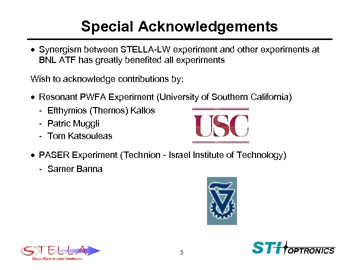 Special Acknowledgements · Synergism between STELLA-LW experiment and other experiments at BNL ATF has
