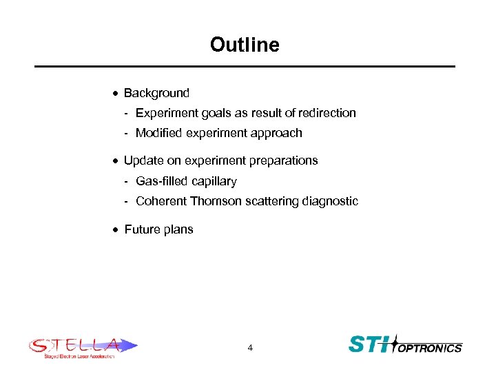 Outline · Background - Experiment goals as result of redirection - Modified experiment approach