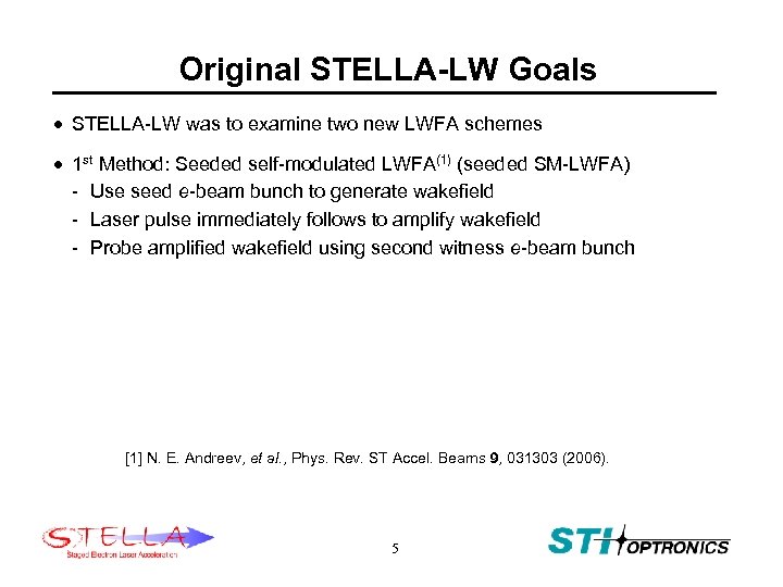 Original STELLA-LW Goals · STELLA-LW was to examine two new LWFA schemes · 1