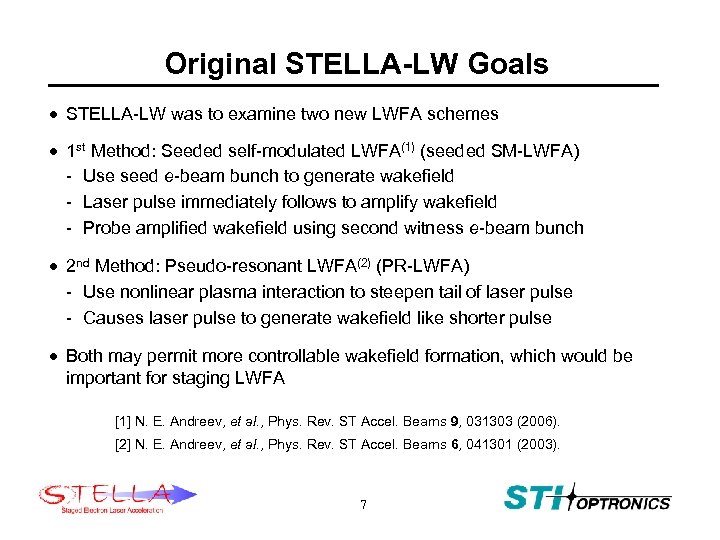 Original STELLA-LW Goals · STELLA-LW was to examine two new LWFA schemes · 1