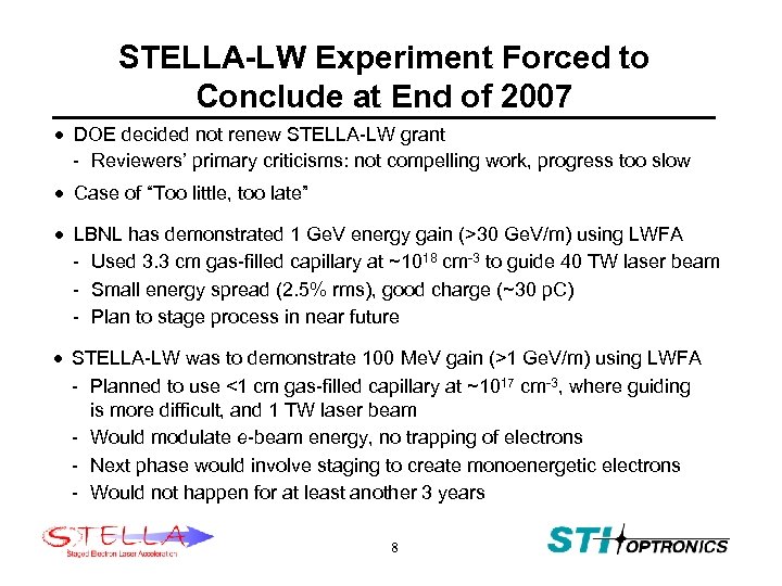 STELLA-LW Experiment Forced to Conclude at End of 2007 · DOE decided not renew
