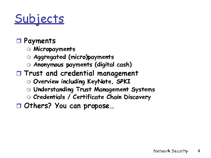 Subjects r Payments m Micropayments m Aggregated (micro)payments m Anonymous payments (digital cash) r