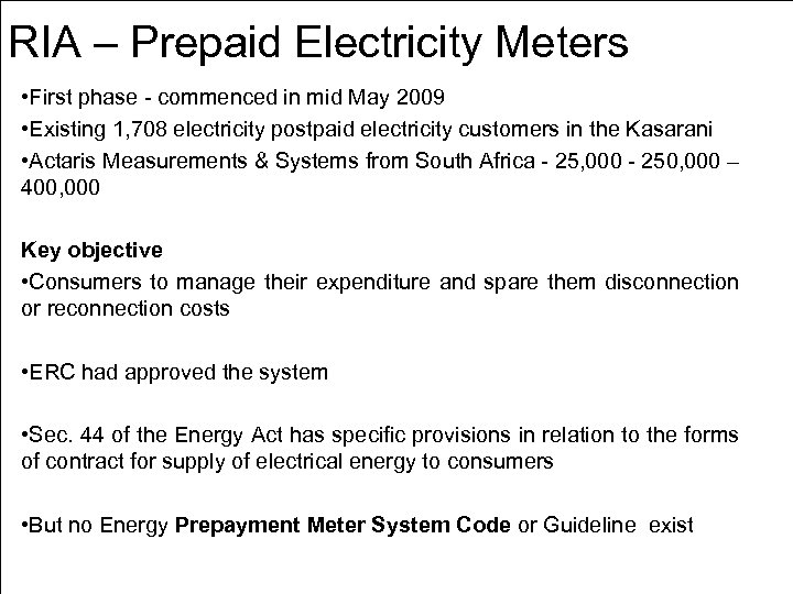 RIA – Prepaid Electricity Meters • First phase - commenced in mid May 2009