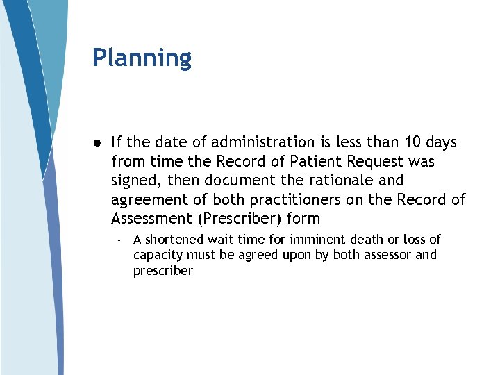 Planning l If the date of administration is less than 10 days from time