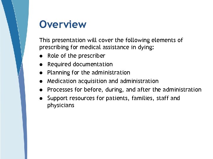 Overview This presentation will cover the following elements of prescribing for medical assistance in