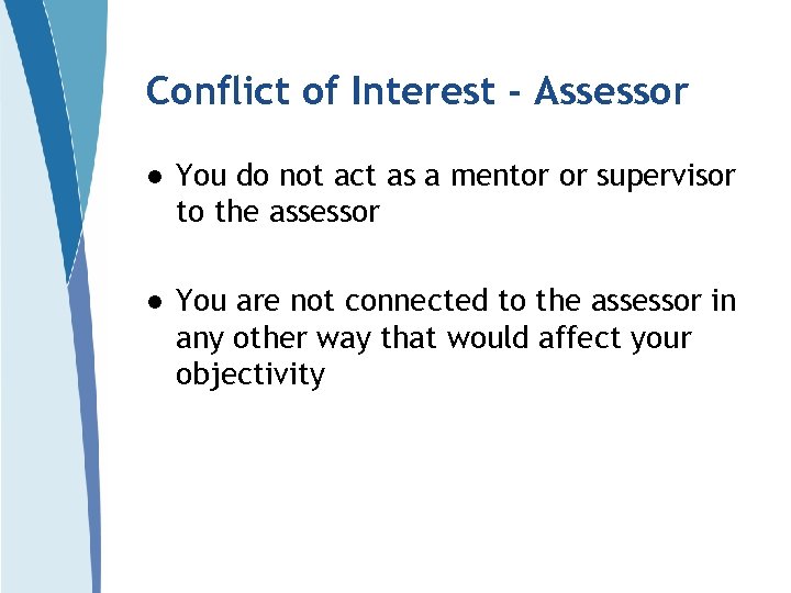 Conflict of Interest - Assessor with Assessor l You do not act as a