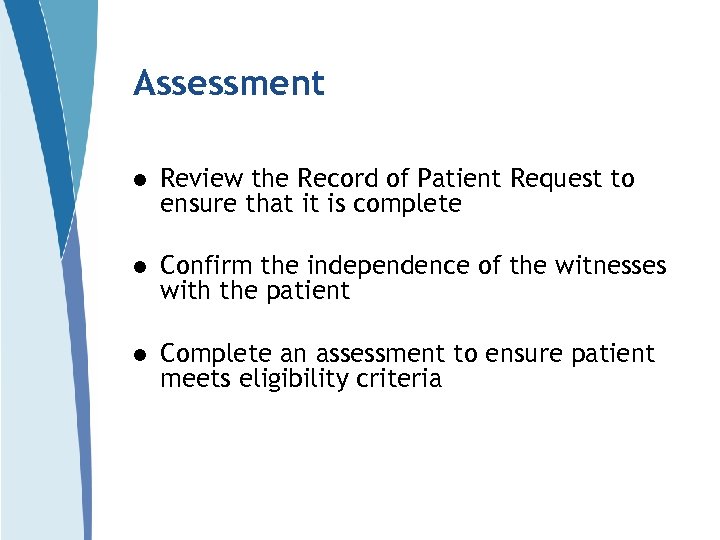 Assessment l Review the Record of Patient Request to ensure that it is complete