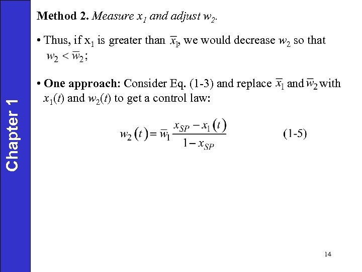 Method 2. Measure x 1 and adjust w 2. Chapter 1 • Thus, if