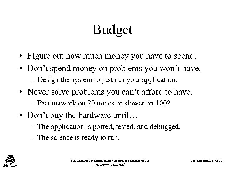 Budget • Figure out how much money you have to spend. • Don’t spend