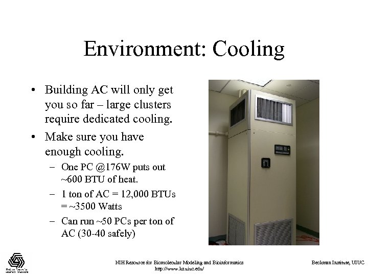 Environment: Cooling • Building AC will only get you so far – large clusters