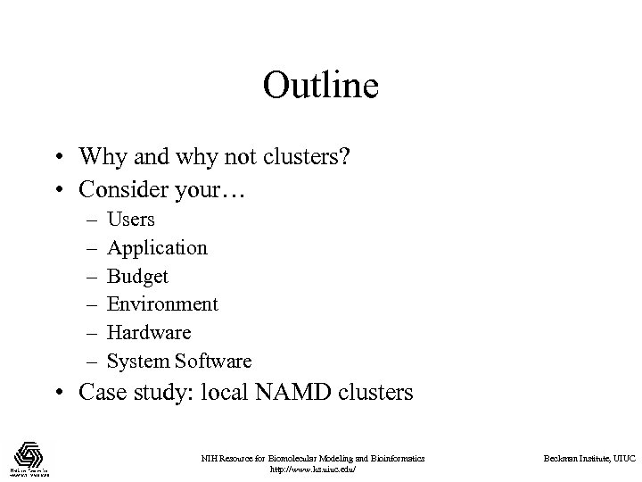 Outline • Why and why not clusters? • Consider your… – – – Users