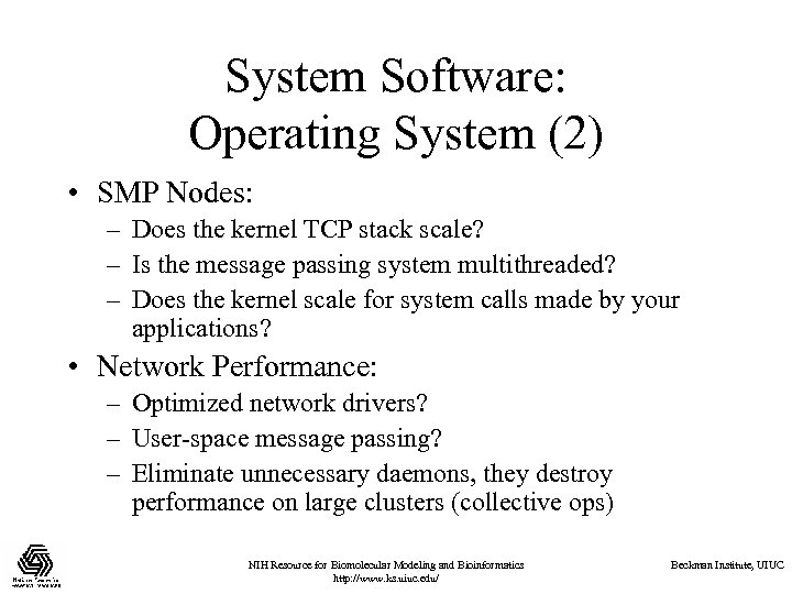 System Software: Operating System (2) • SMP Nodes: – Does the kernel TCP stack