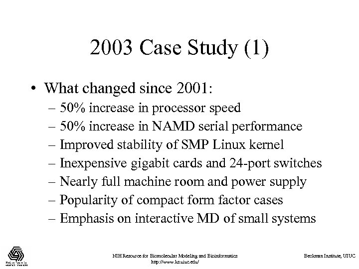 2003 Case Study (1) • What changed since 2001: – 50% increase in processor