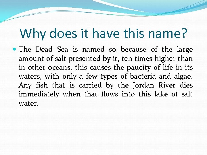 Why does it have this name? The Dead Sea is named so because of