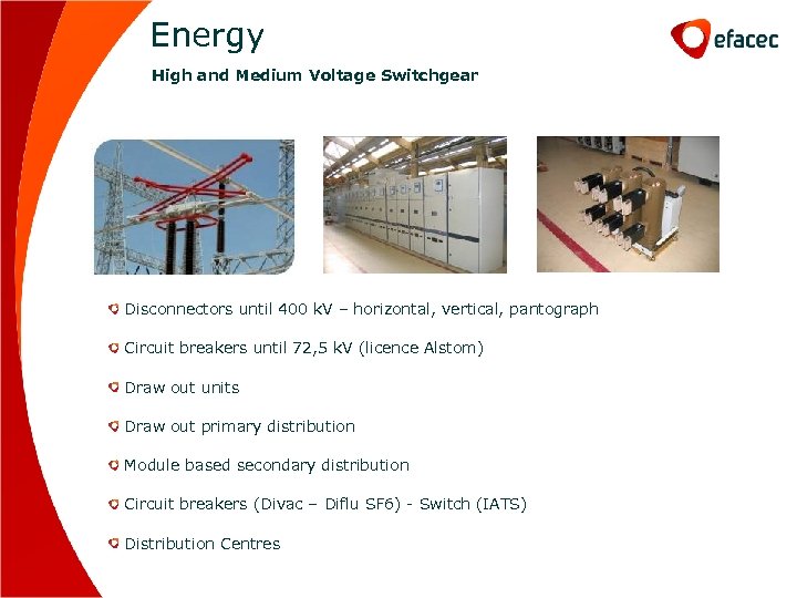 Energy High and Medium Voltage Switchgear Disconnectors until 400 k. V – horizontal, vertical,