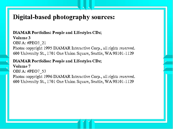 Digital-based photography sources: Di. AMAR Portfolios: People and Lifestyles CDs; Volume 3 OBJ A: