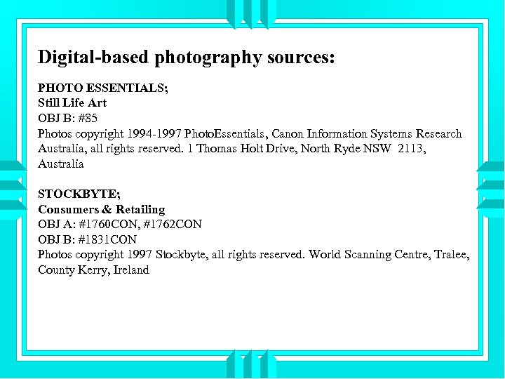 Digital-based photography sources: PHOTO ESSENTIALS; Still Life Art OBJ B: #85 Photos copyright 1994