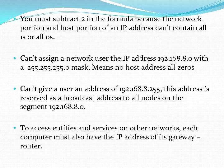  • You must subtract 2 in the formula because the network portion and