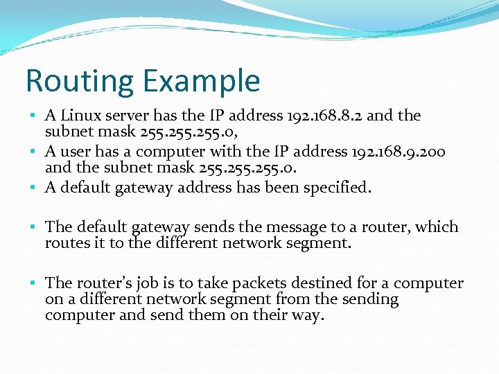 Routing Example • A Linux server has the IP address 192. 168. 8. 2