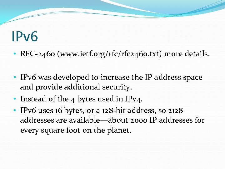 IPv 6 • RFC-2460 (www. ietf. org/rfc 2460. txt) more details. • IPv 6