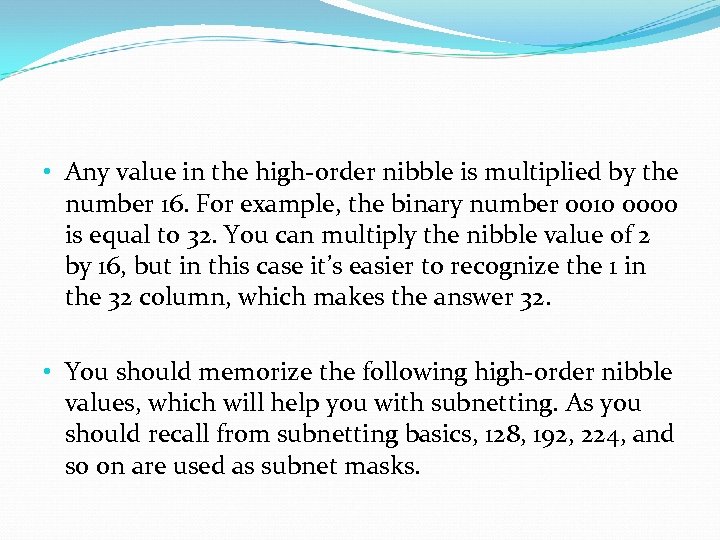  • Any value in the high-order nibble is multiplied by the number 16.