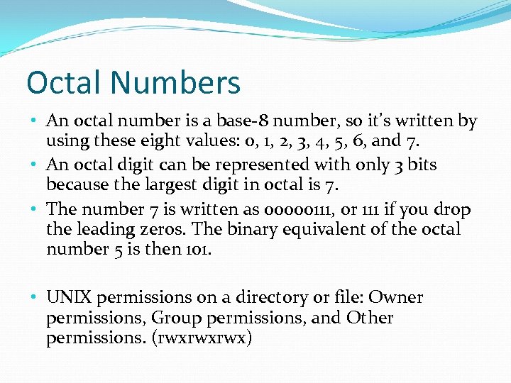 Octal Numbers • An octal number is a base-8 number, so it’s written by