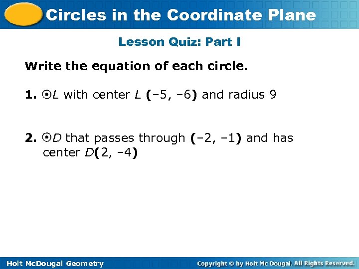 Circles in the Coordinate Plane Lesson Quiz: Part I Write the equation of each