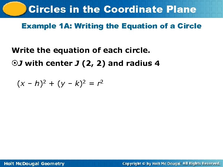Circles in the Coordinate Plane Example 1 A: Writing the Equation of a Circle