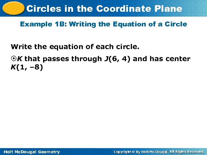 Circles in the Coordinate Plane Example 1 B: Writing the Equation of a Circle