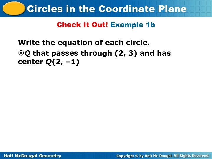 Circles in the Coordinate Plane Check It Out! Example 1 b Write the equation