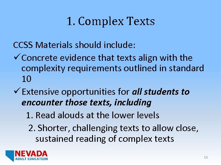 1. Complex Texts CCSS Materials should include: ü Concrete evidence that texts align with
